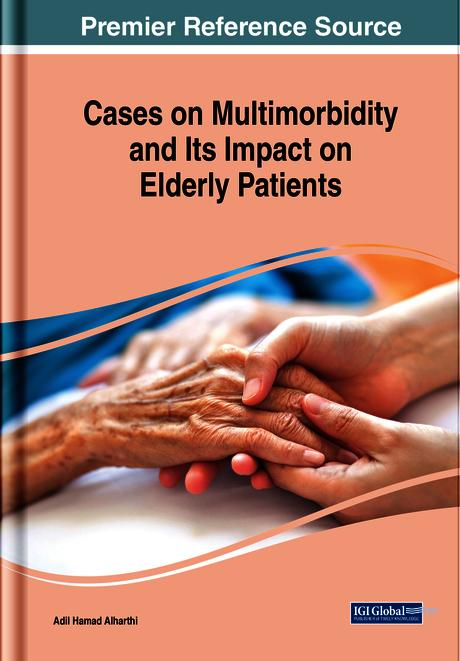 Cases on Multimorbidity and Its Impact on Elderly Patients by Adil Hamad Alharthi