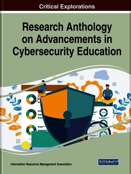 Research Anthology on Advancements in Cybersecurity Education by Information Resources Management Association