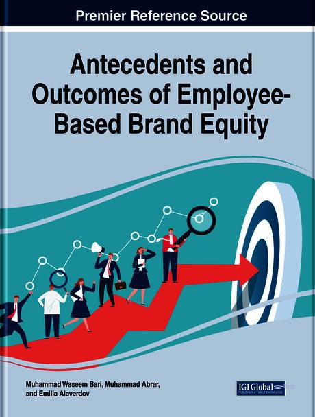 Antecedents and Outcomes of Employee-Based Brand Equity by Emilia Alaverdov, Muhammad Abrar, Muhammad Waseem Bari