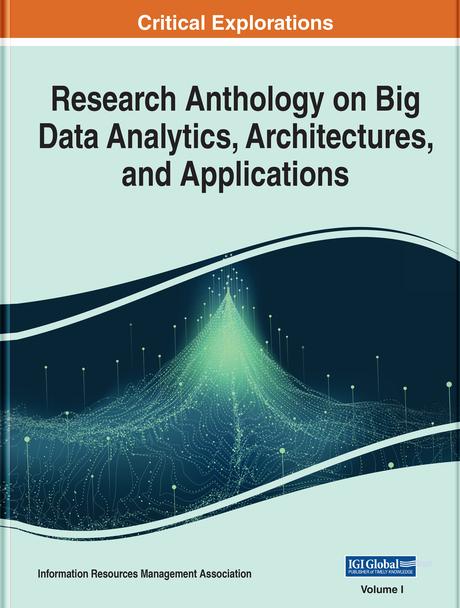 Research Anthology on Big Data Analytics, Architectures, and Applications by Information Resources Management Association
