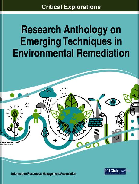 Research Anthology on Emerging Techniques in Environmental Remediation by Information Resources Management Association