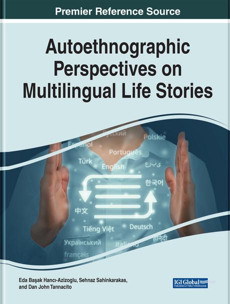 Autoethnographic Perspectives on Multilingual Life Stories by Dan J. Tannacito, Eda Başak Hancı-Azizoglu, Şehnaz Şahinkarakaş