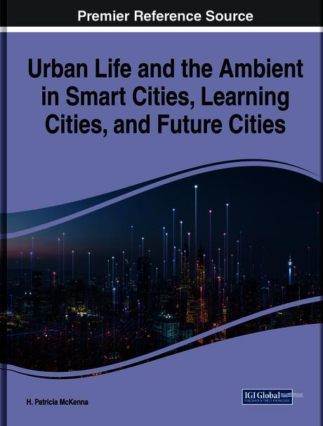 Urban Life and the Ambient in Smart Cities, Learning Cities, and Future Cities