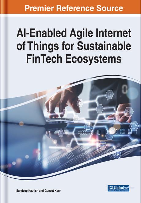 AI-Enabled Agile Internet of Things for Sustainable FinTech Ecosystems by Guneet Kaur, Sandeep Kumar Kautish
