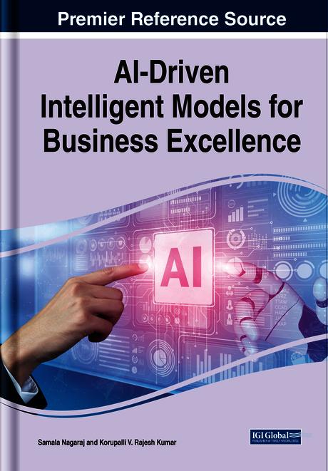 AI-Driven Intelligent Models for Business Excellence by Korupalli V. Rajesh Kumar, Samala Nagaraj