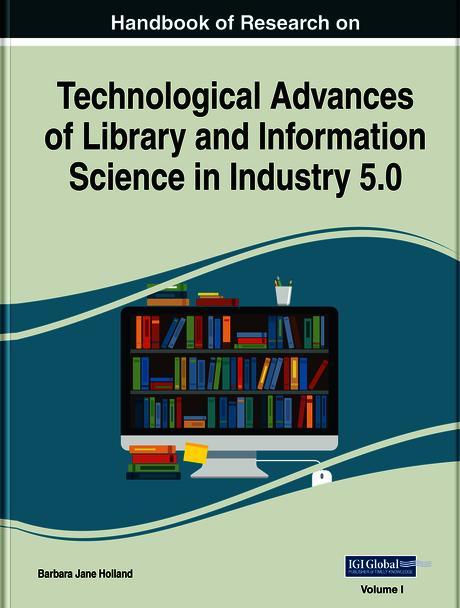 Handbook of Research on Technological Advances of Library and Information Science in Industry 5.0 by Barbara Jane Holland