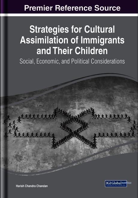 Strategies for Cultural Assimilation of Immigrants and Their Children: Social, Economic, and Political Considerations by Harish Chandra Chandan