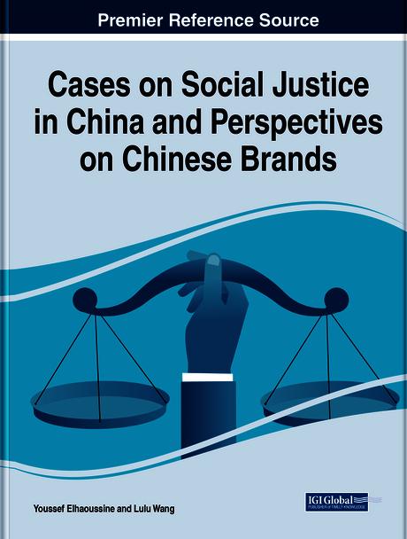 Cases on Social Justice in China and Perspectives on Chinese Brands by Lulu Wang, Youssef Elhaoussine
