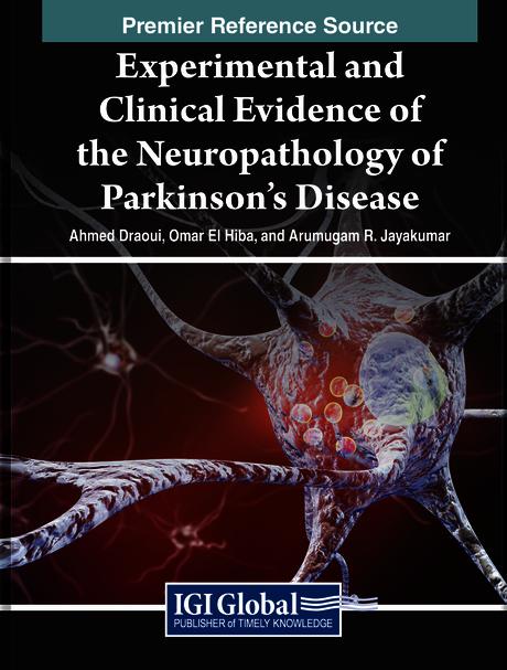 Experimental and Clinical Evidence of the Neuropathology of Parkinson’s Disease by Ahmed Draoui, Arumugam R. Jayakumar, Omar El Hiba