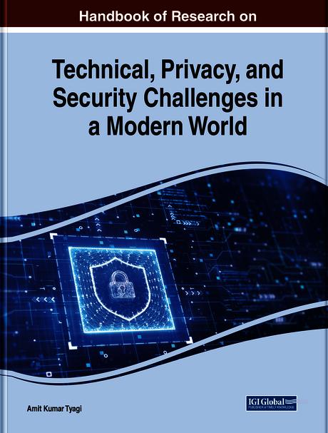 Handbook of Research on Technical, Privacy, and Security Challenges in a Modern World