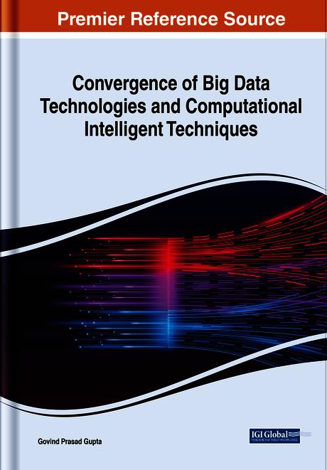 Convergence of Big Data Technologies and Computational Intelligent Techniques by Govind P. Gupta
