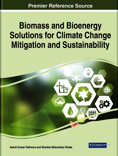 Biomass and Bioenergy Solutions for Climate Change Mitigation and Sustainability by Ashok Kumar Rathoure, Shankar Mukundrao Khade