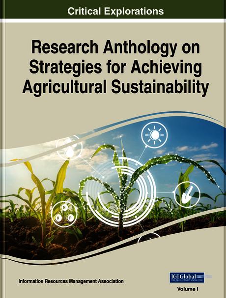 Research Anthology on Strategies for Achieving Agricultural Sustainability by Information Resources Management Association