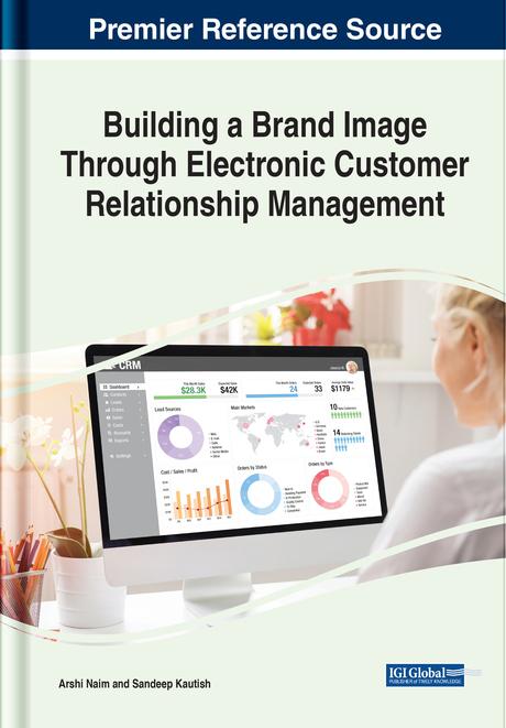 Building a Brand Image Through Electronic Customer Relationship Management by Arshi Naim, Sandeep Kumar Kautish