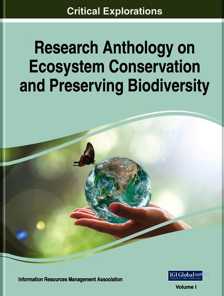 Research Anthology on Ecosystem Conservation and Preserving Biodiversity