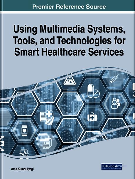 Using Multimedia Systems, Tools, and Technologies for Smart Healthcare Services by Amit Kumar Tyagi