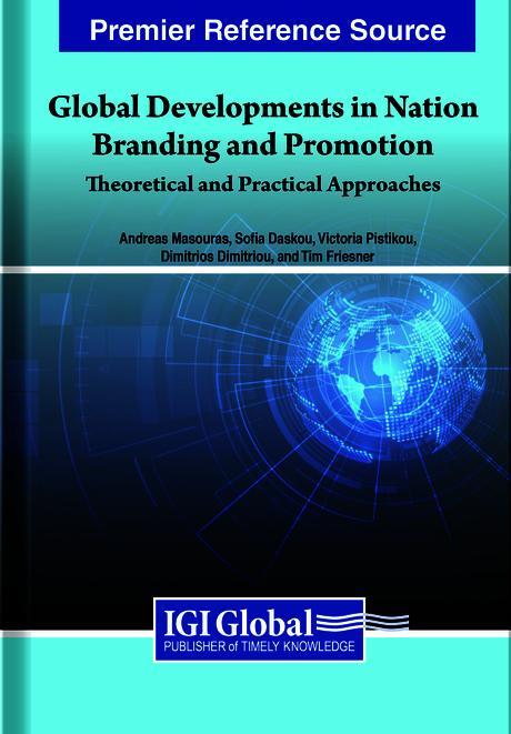 Global Developments in Nation Branding and Promotion: Theoretical and Practical Approaches by Andreas Masouras, Dimitrios Dimitriou, Sofia Daskou, Tim Friesner, Victoria Pistikou