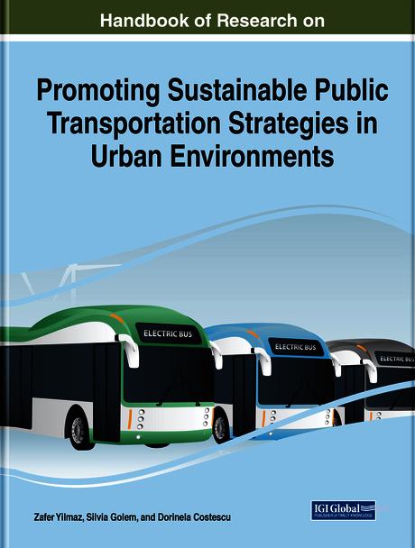 Handbook of Research on Promoting Sustainable Public Transportation Strategies in Urban Environments