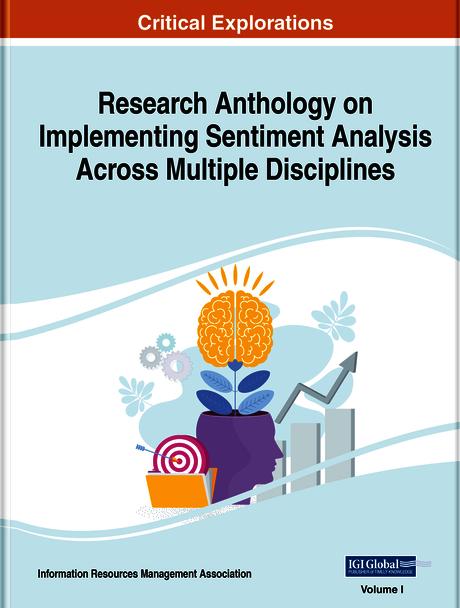 Research Anthology on Implementing Sentiment Analysis Across Multiple Disciplines by Information Resources Management Association