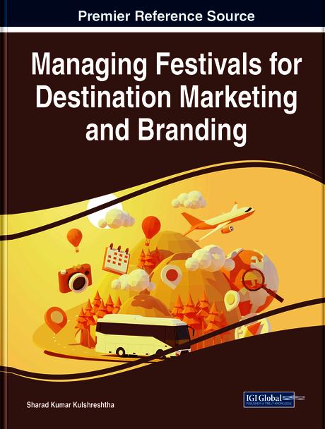 Managing Festivals for Destination Marketing and Branding by Sharad Kumar Kulshreshtha