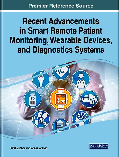 Recent Advancements in Smart Remote Patient Monitoring, Wearable Devices, and Diagnostics Systems by Adnan Ahmad, Furkh Zeshan