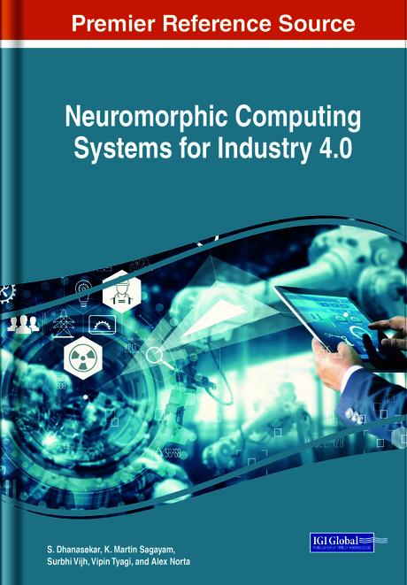 Neuromorphic Computing Systems for Industry 4.0 by Alex Norta, K. Martin Sagayam, S. Dhanasekar, Surbhi Vijh, Vipin Tyagi