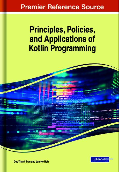 Principles, Policies, and Applications of Kotlin Programming by Duy Thanh Tran, Jun-Ho Huh