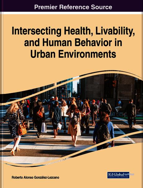 Intersecting Health, Livability, and Human Behavior in Urban Environments
