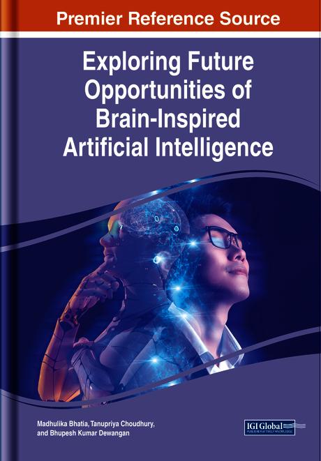 Exploring Future Opportunities of Brain-Inspired Artificial Intelligence by Bhupesh Kumar Dewangan, Madhulika Bhatia, Tanupriya Choudhury