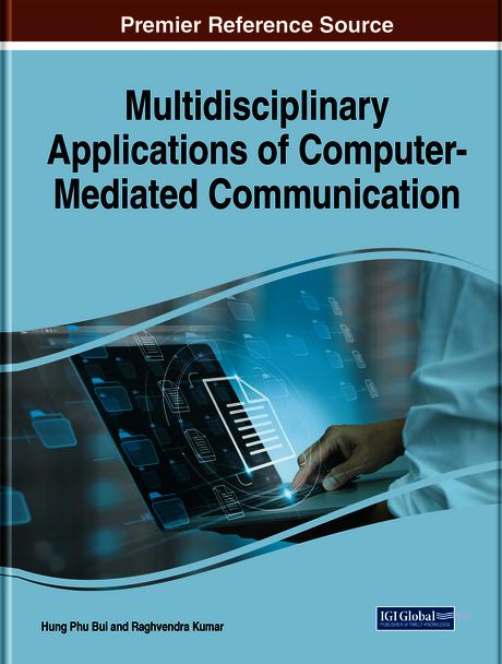 Multidisciplinary Applications of Computer-Mediated Communication by Hung Phu Bui, Raghvendra Kumar