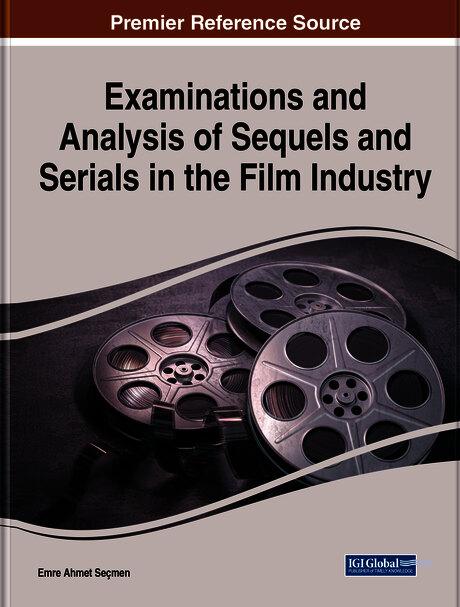 Examinations and Analysis of Sequels and Serials in the Film Industry by Emre Ahmet Seçmen
