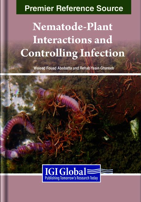 Nematode-Plant Interactions and Controlling Infection by Rehab Yasin Ghareeb, Waleed Fouad Abobatta