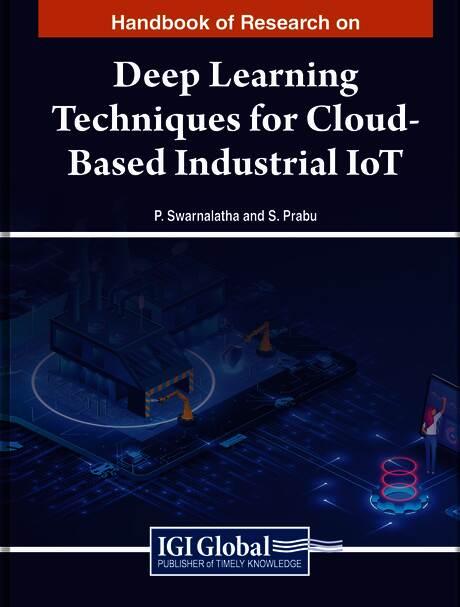 Handbook of Research on Deep Learning Techniques for Cloud-Based Industrial IoT