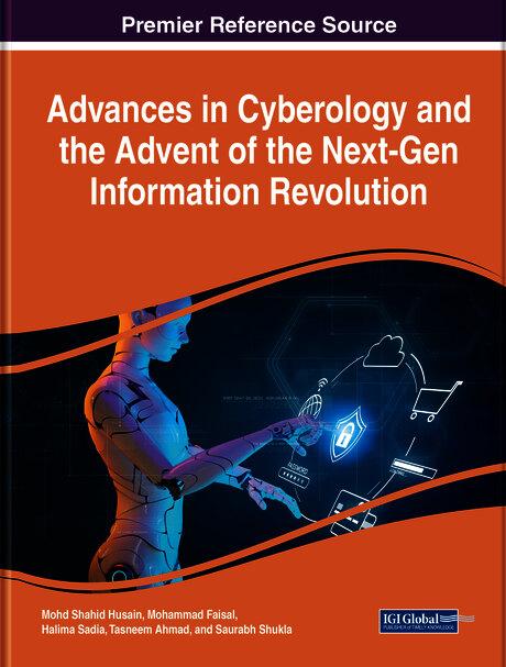 Advances in Cyberology and the Advent of the Next-Gen Information Revolution by Halima Sadia, Mohammad Faisal, Mohd Shahid Husain, Saurabh Shukla, Tasneem Ahmad