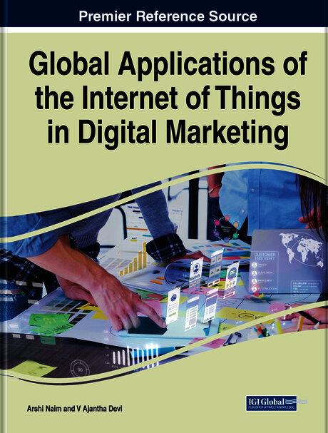 Global Applications of the Internet of Things in Digital Marketing by Arshi Naim, V. Ajantha Devi