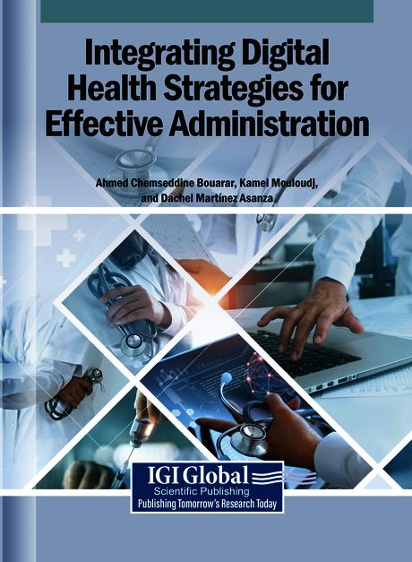 Integrating Digital Health Strategies for Effective Administration by Ahmed Chemseddine Bouarar, Dachel Martínez Asanza, Kamel Mouloudj