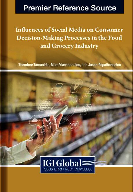 Influences of Social Media on Consumer Decision-Making Processes in the Food and Grocery Industry by Jason Papathanasiou, Maro Vlachopoulou, Theodore Tarnanidis