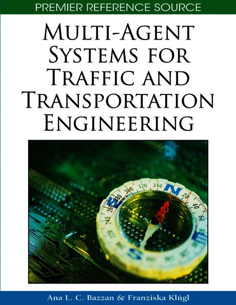 Multi-Agent Systems for Traffic and Transportation Engineering by Ana Bazzan, Franziska Klügl