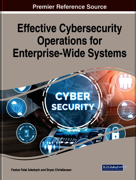 Effective Cybersecurity Operations for Enterprise-Wide Systems by Bryan Christiansen, Festus Fatai Adedoyin