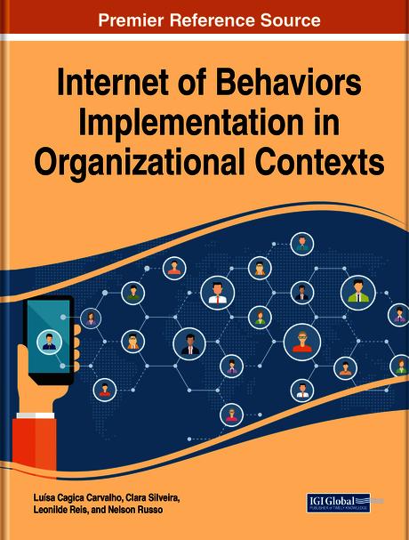 Internet of Behaviors Implementation in Organizational Contexts by Clara Silveira, Leonilde Reis, Luísa Cagica Carvalho, Nelson Russo