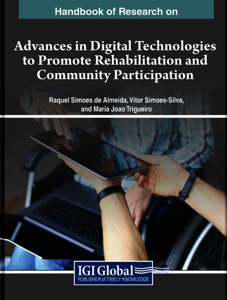 Handbook of Research on Advances in Digital Technologies to Promote Rehabilitation and Community Participation