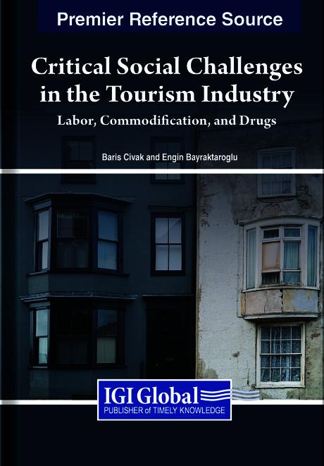 Critical Social Challenges in the Tourism Industry: Labor, Commodification, and Drugs by Barış Çıvak, Engin Bayraktaroğlu
