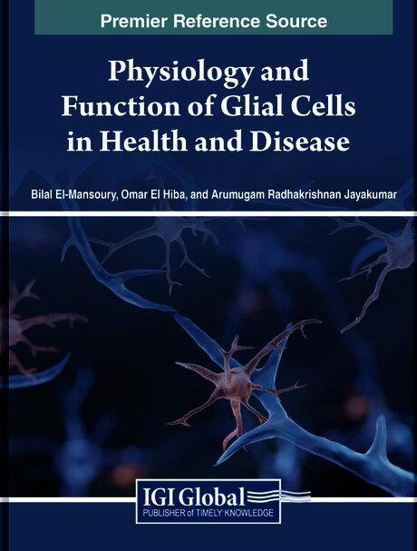 Physiology and Function of Glial Cells in Health and Disease by Arumugam Radhakrishnan Jayakumar, Bilal El-Mansoury, Omar El Hiba