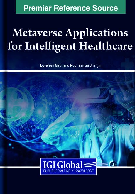 Metaverse Applications for Intelligent Healthcare by Loveleen Gaur, Noor Zaman Jhanjhi