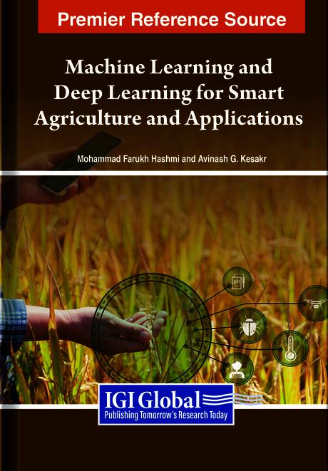 Machine Learning and Deep Learning for Smart Agriculture and Applications by Avinash G. Kesakr, Mohamamd Farukh Hashmi