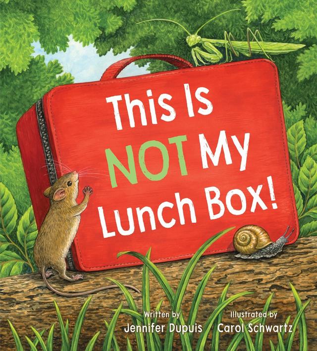 This is Not My Lunch Box! by Carol Schwartz, Jennifer Dupuis