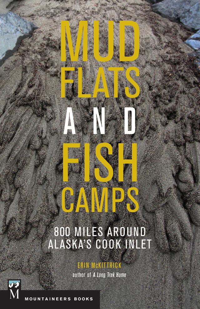 Mudflats and Fish Camps by Erin McKittrick