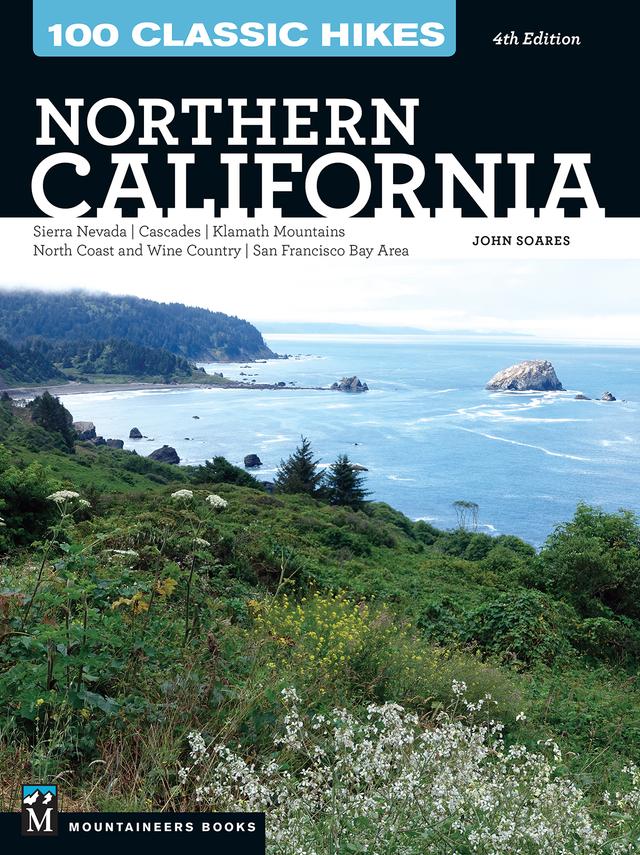 100 Classic Hikes: Northern California by John Soares