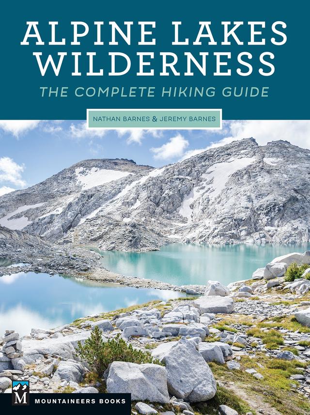 Alpine Lakes Wilderness by Jeremy Barnes, Nathan Barnes