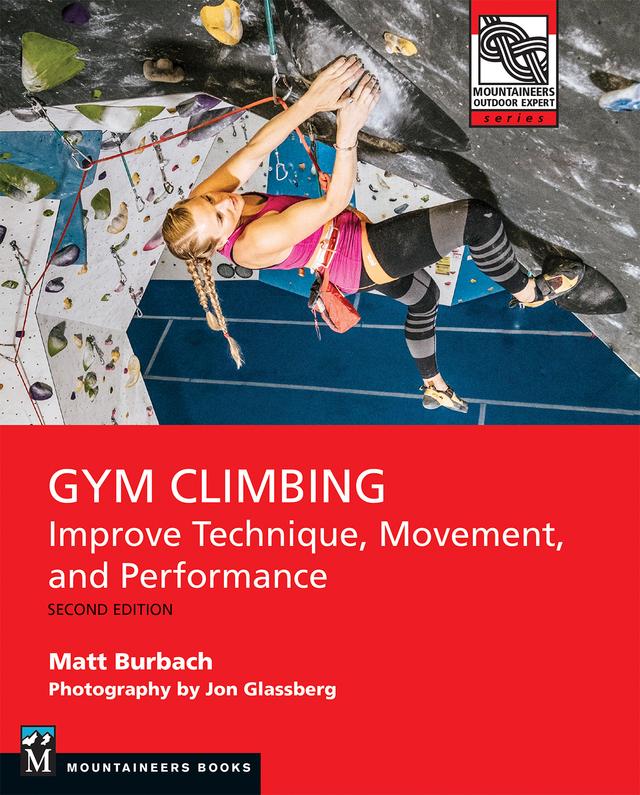 Gym Climbing 2E by Jon Glassberg, Matt Burbach